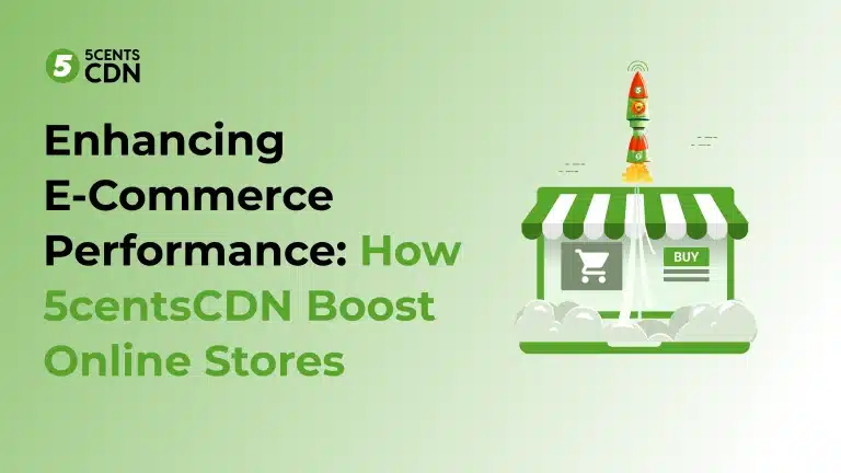 Supercharge Your Online Store with a CDN for E-Commerce