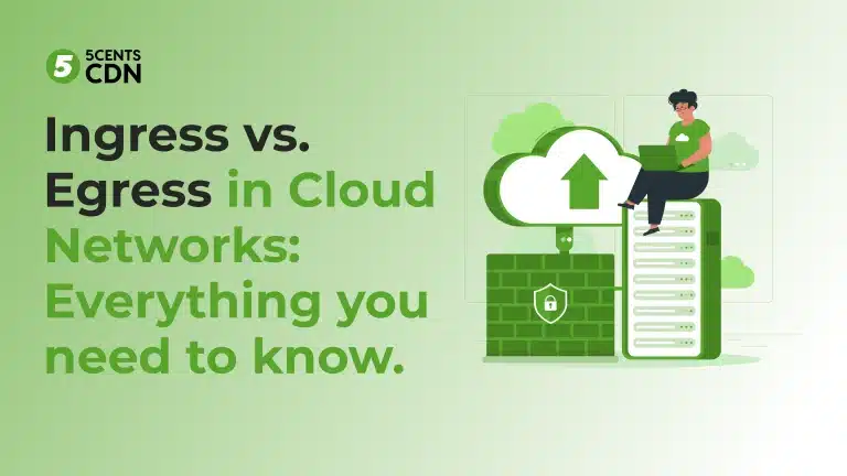 Ingress vs Egress in Cloud Networks: 8 tips you need to know.