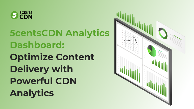 5centsCDN Analytics Dashboard: Optimize Content Delivery with Powerful CDN Analytics