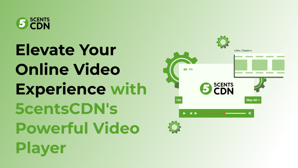 Elevate Your Online Video Experience with 5centsCDN's Powerful Video Player